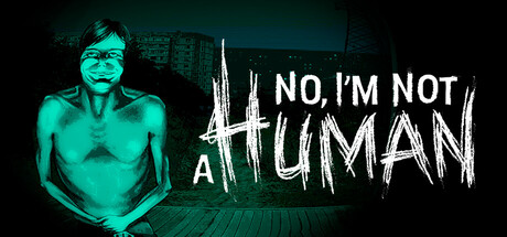 No I'm not a Human Game Cover
